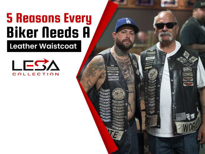 5 Reasons Every Biker Needs a Leather Waistcoat