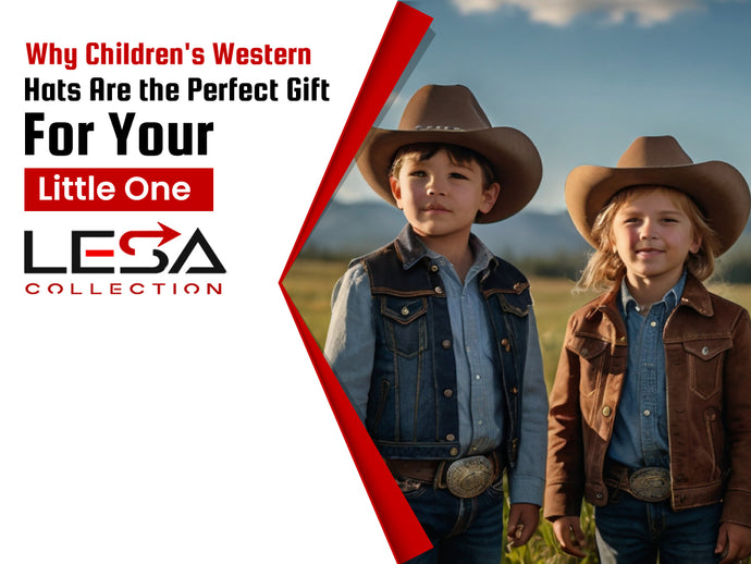 Why Children's Western Hats Are the Perfect Gift for Your Little One