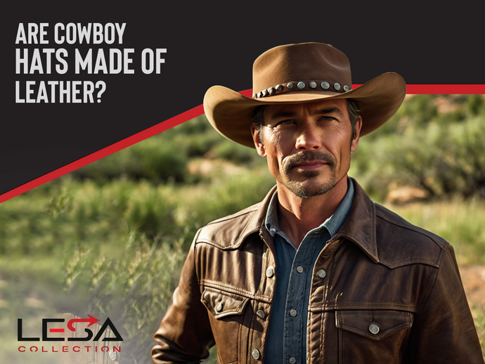 Are Cowboy Hats Made of Leather?