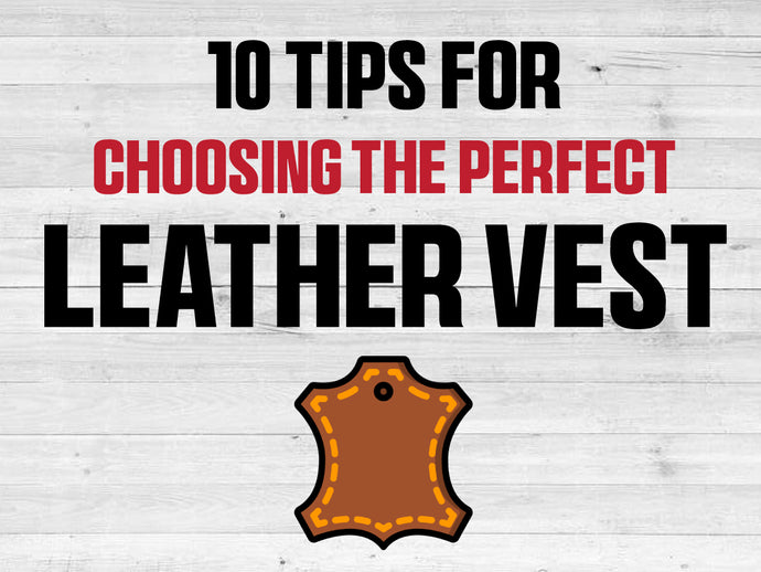 10 Tips for Choosing the Perfect Leather Vest